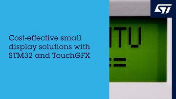 Cost-effective small display solutions with STM32 and TouchGFX