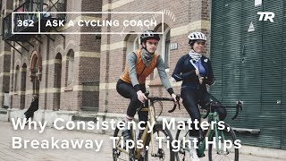 Why Consistency Matters, Breakaway Tips, Tight Hips, and More  – Ask a Cycling Coach 362 screenshot 4