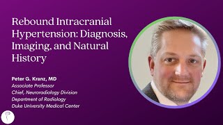 Dr. Peter Kranz—Rebound Intracranial Hypertension: Diagnosis, Imaging, and Natural History