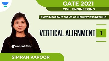 Vertical Alignment - 1 | Highway Engineering | Civil | GATE 2021 | Simran Kapoor