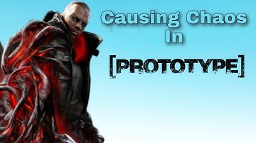 Prototype 2 | Causing Chaos