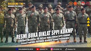 SPPI KDKMP TRAINING OFFICIALLY OPENED BY THE COMMANDER OF THE TNI ACADEMY