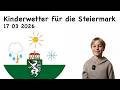Kinderwetter für die Steiermark 2026 03 17