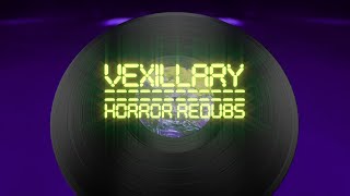 Vexillary - Horror ReDubs (Album Sampler)