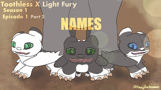 Toothless x Light Fury: Season 1 EPISODE 1 (part 2) - ‘Names’ / Animation