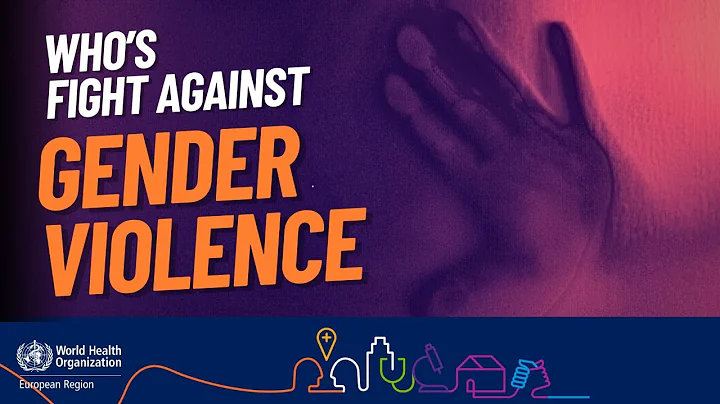 WHO's Fight Against Gender Violence
