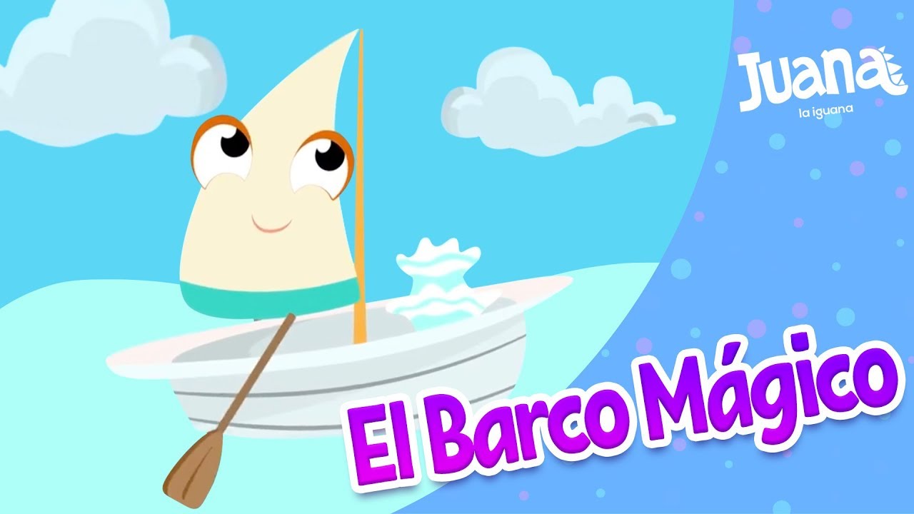 El Barco Mágico | Juana la Iguana | Cuentos y canciones Infantiles - YouTube