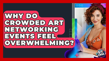Why Do Crowded Art Networking Events Feel Overwhelming? - The Virtual Art Desk