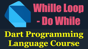 #10 Dart Programming Language : While Loop - do While & How It Works - دارت بالعربي