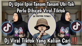 DJ UPIN IPIN TANAM TANAM UBI TAK PERLU DI BAJEK SOUND VIRAL TIKTOK
