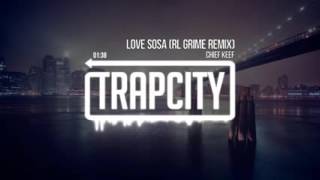 Chief Keef   Love Sosa [RL Grime Remix] Resimi
