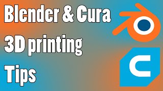 Blender & Cura 3D Printing Tips