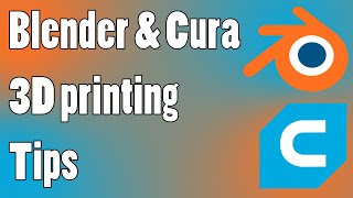 Blender & Cura 3D Printing Tips