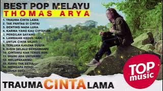 THOMAS ARYA 2024 FULL ALBUM - TRAUMA CINTA LAMA