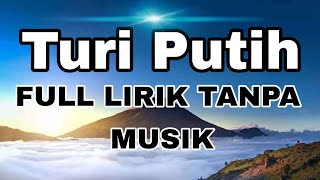 Turi Putih Tanpa musik full lirik