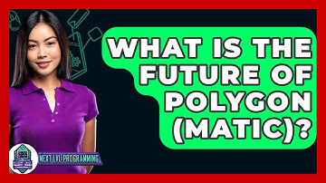 What Is The Future Of Polygon (MATIC)? - Next LVL Programming