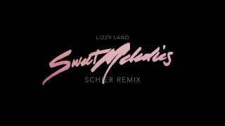 Lizzy Land - Sweet Melodies (Shier Remix)