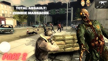 TOTAL ASSAULT: Zombie Massacre Walkthrough Gameplay (Android) - Part 2