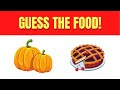 GUESS THE FOOD BY THE EMOJI!