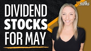 5 'Strong Buy' Dividend Stocks for the Month of May! Passive Income and Growth?!