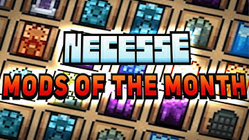 Necesse Mods Of The Month February Edition!