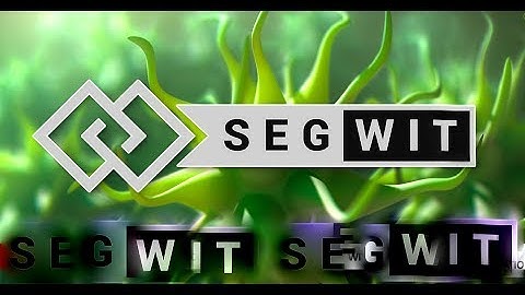 Segwit explained..DON
