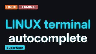 Linux terminal emulator with terminal autocomplete (2 Solutions!!)