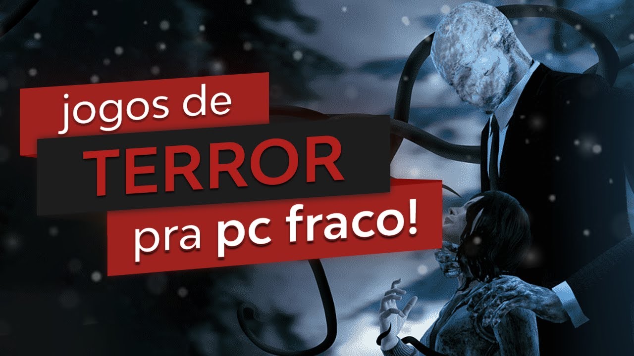 Confira 8 bons jogos de terror que rodam em PCs fracos