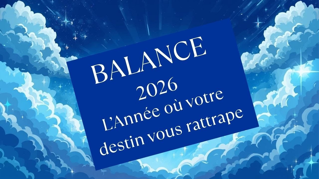 Balance 2026 : L’Année où votre destin vous rattrape