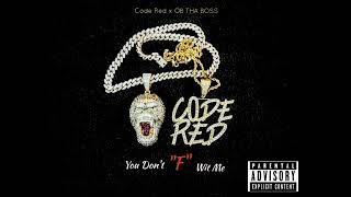 (You Don't "F" Wit Me) Code Red x OB THA BOSS (OFFICIAL AUDIO) #615
