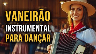 Vaneirão Instrumental Para Dançar | Música Gaúcha de Bailão