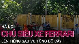 Chủ siêu xe Ferrari 488 lên tiếng sau vụ tông đổ cây tại Hà Nội | VTC Now