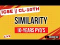 SIMILARITY || REVISION &amp; PYQ'S || BOARD EXAM 2025 || CL-10TH || ICSE @ProblemsBeater