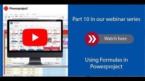 Powerproject webinar 10 - Using Formulas in Powerproject