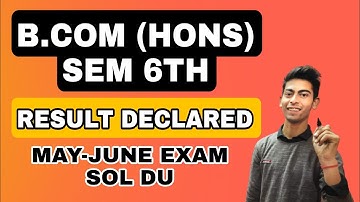 B.COM (HONS) SEM 6th RESULT DECLARED 😲| MAY-JUNE EXAM| SOL DU STUDENTS| RESULT DOWNLOAD NOW |