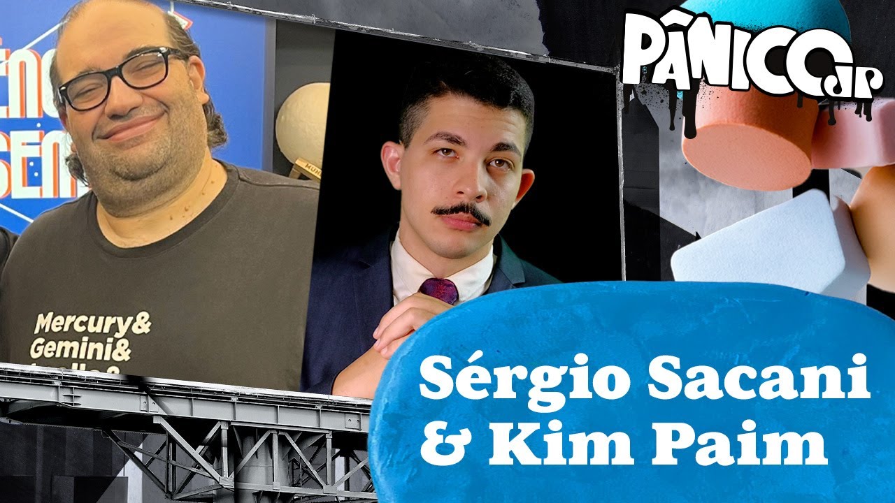 SÉRGIO SACANI E KIM PAIM – PÂNICO – 30/01/2024