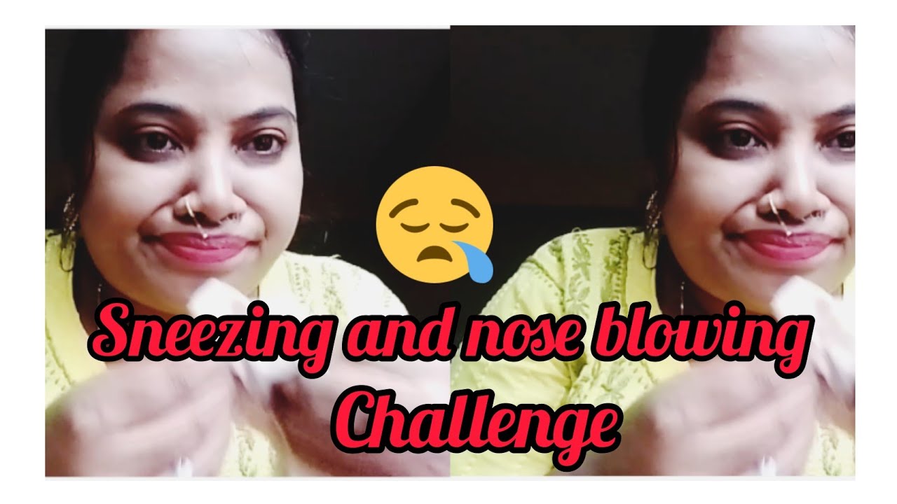 Sneezing and nose blowing challenging video #sneezing&amp;noseblowing - YouTube
