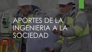 Aportes de la ingeniería a la sociedad