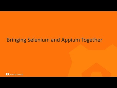 Bringing Selenium & Appium Together