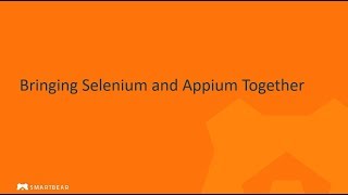 Bringing Selenium & Appium Together
