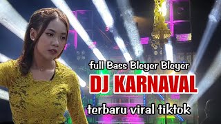 Download lagu DJ KARNAVAL TERBARU FULL BASS BLEYER BLEYER VIRAL TIKTOK BY NANDA AUDIO JEMBER