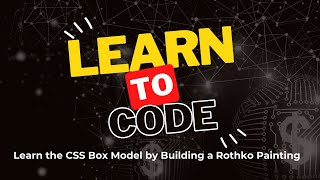 Learn the CSS Box Model by Building a Rothko Painting, Understand CSS Box Model 2023