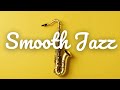 Relaxing Smooth Jazz Music for Work, Study, Driving, Gathering Vol. 1 🎷🎸🎹