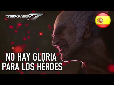 Tekken 7 - PS4/XB1/PC - No hay gloria para los héroes (Spanish Story Trailer)