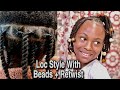 Loc Styles With Beads + Retwist | Very Few Clips Used