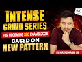 INTENSE GRIND SERIES | BASED ON NEW PATTERNS | FOR UPCOMING SSC EXAMS