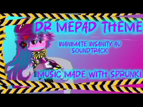 [ Dr MePad theme ][ Inanimate insanity au ][ Original soundtrack ...