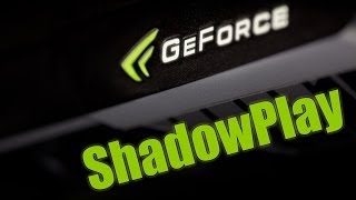 ShadowPlay Review (free video game recorder) [BETA]