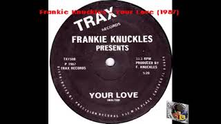Frankie Knuckles - Your Love (1987)