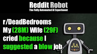 r/DeadBedrooms - [18+] My (28M) Wife (29F) cried because I suggested a blow job